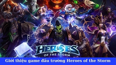 Heroes of the Storm - Trò điện tử đấu trường hot nhất 2025