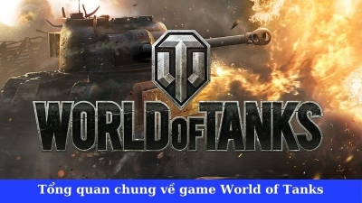 World of Tanks – Hành trình chinh phục chiến trường xe tăng